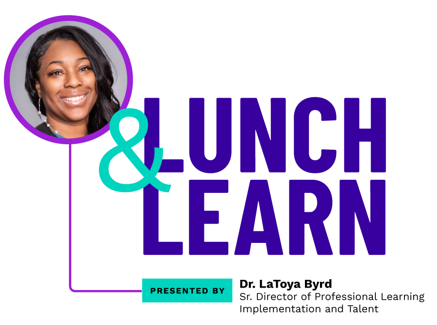 Lunch & Learn with Dr LaToya Bryd