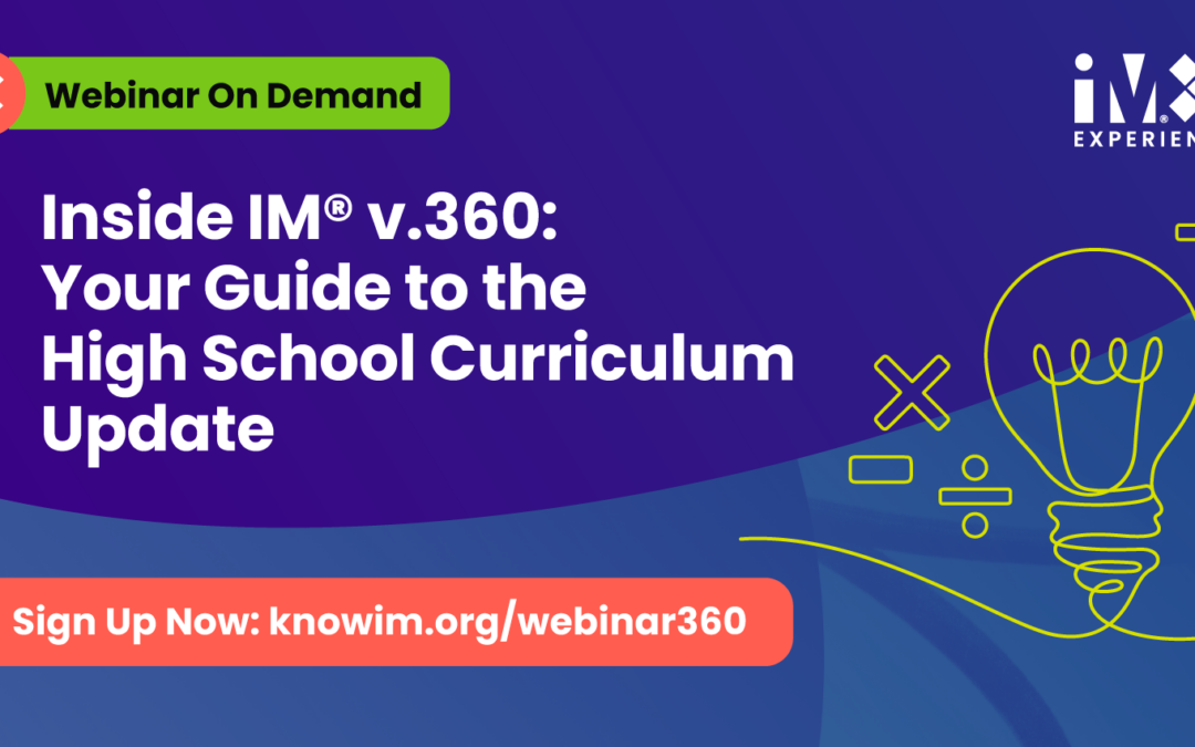 Inside IM® v.360: Your Guide to the High School Curriculum Update