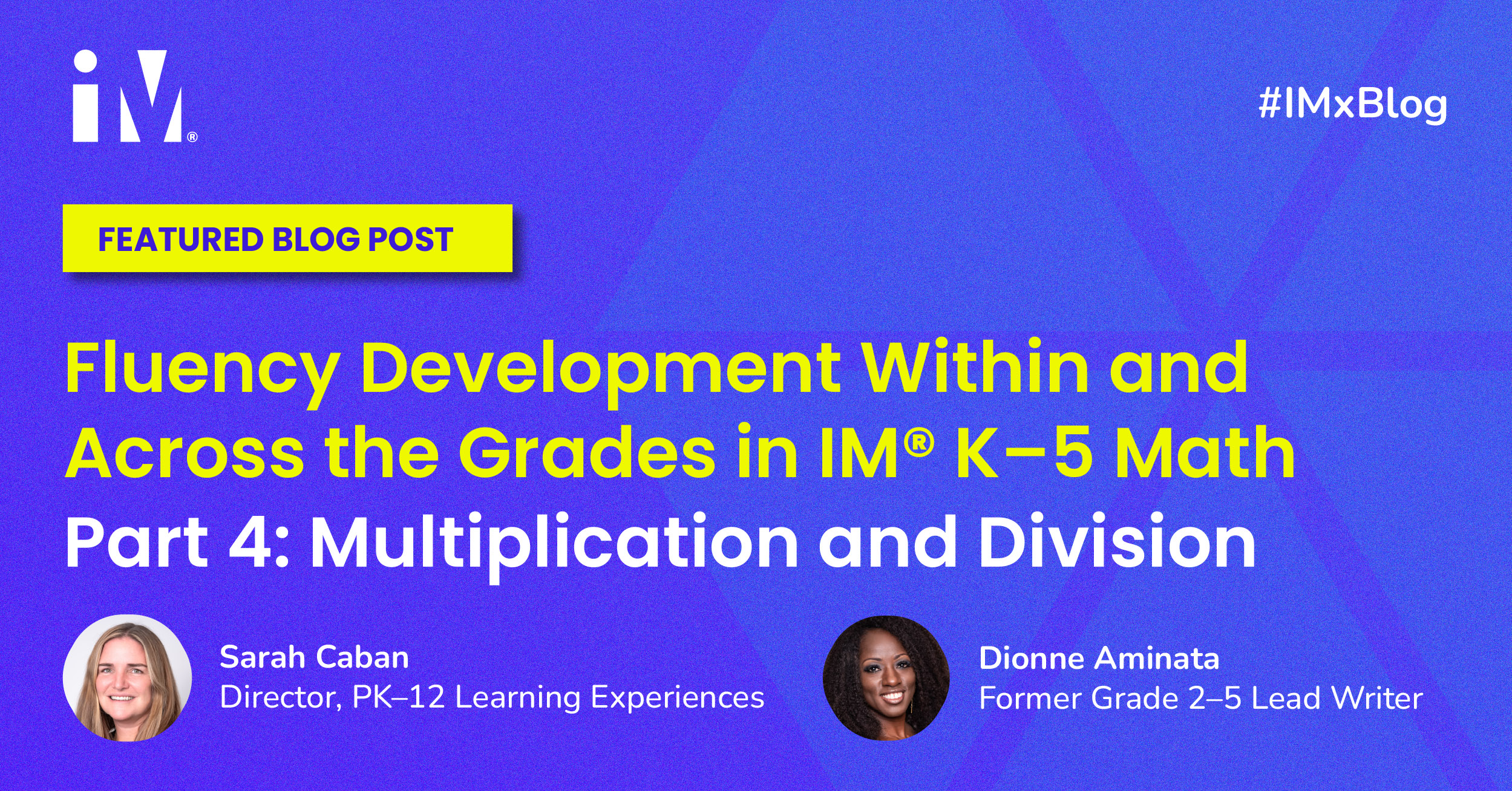 Fluency Development Within and Across the Grades in IM® K–5 Math Part 4: Multiplication and Division