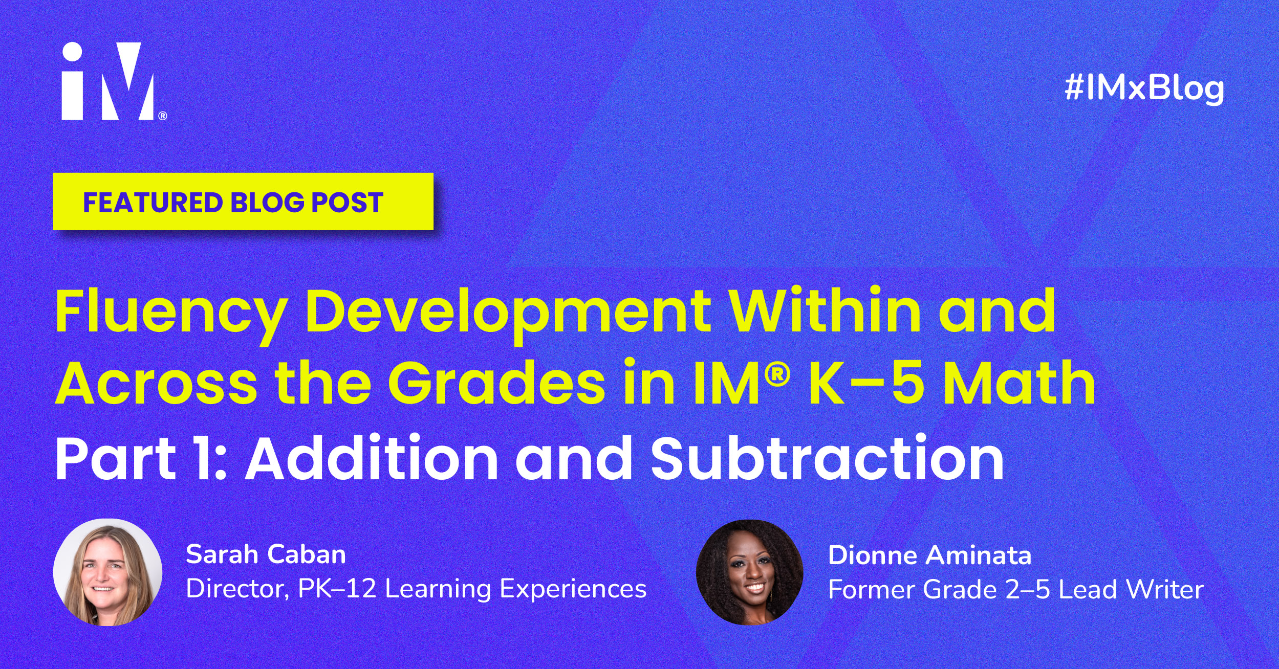Fluency Development Within and Across the Grades in IM® K–5 Math Part 1: Addition and Subtraction