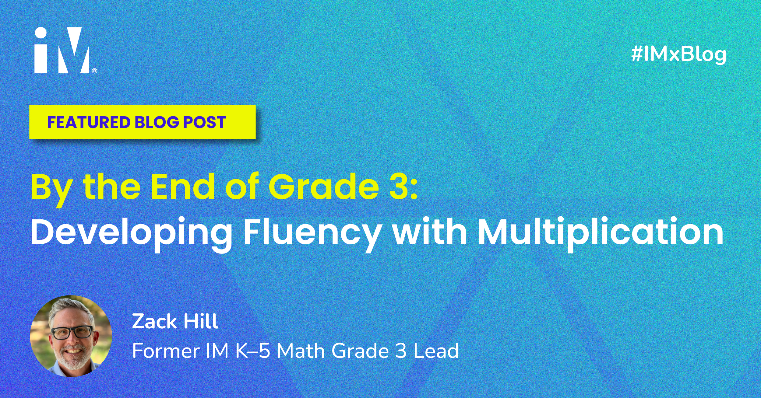 By the End of Grade 3: Developing Fluency with Multiplication